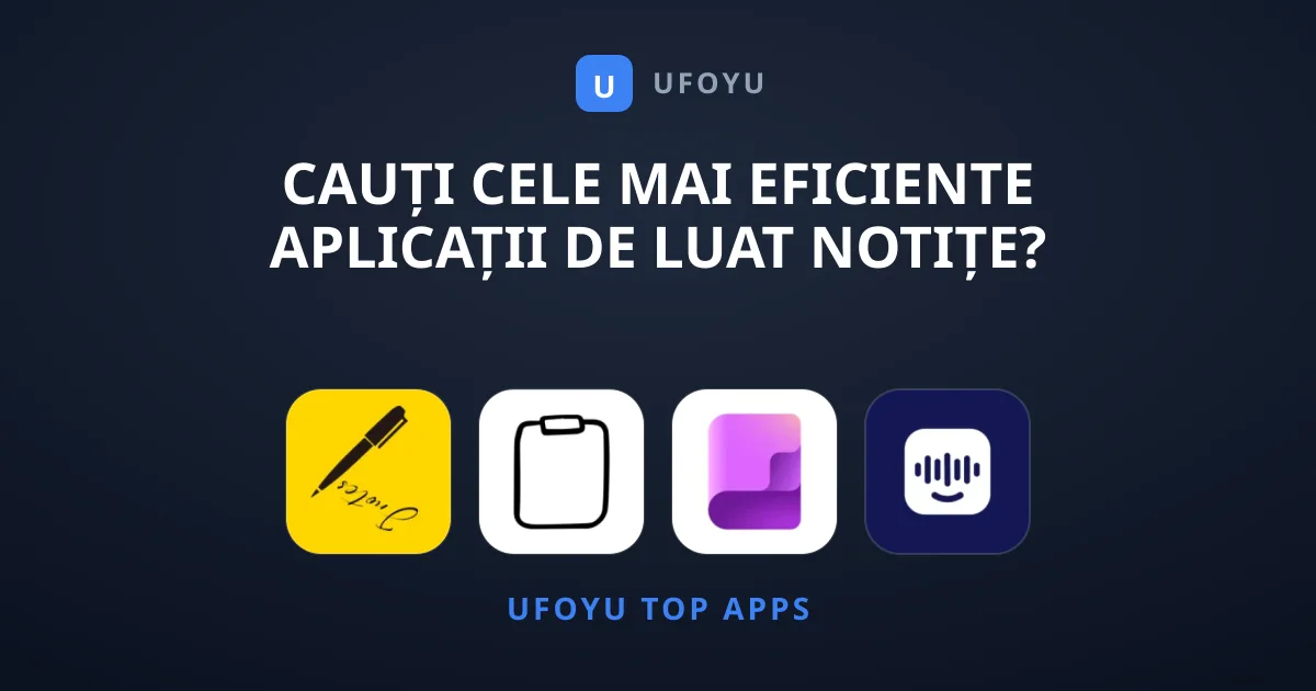Cauți cele mai eficiente aplicații de luat notițe?